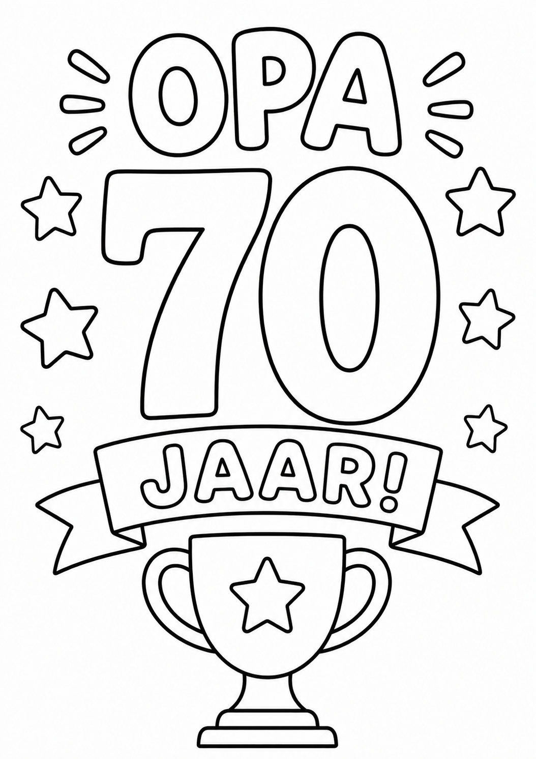 Gratis kleurplaat verjaardag opa 70 jaar.: Een feestelijke tekst 'OPA 70 JAAR!' pronkt boven een grote wisselbeker met een…