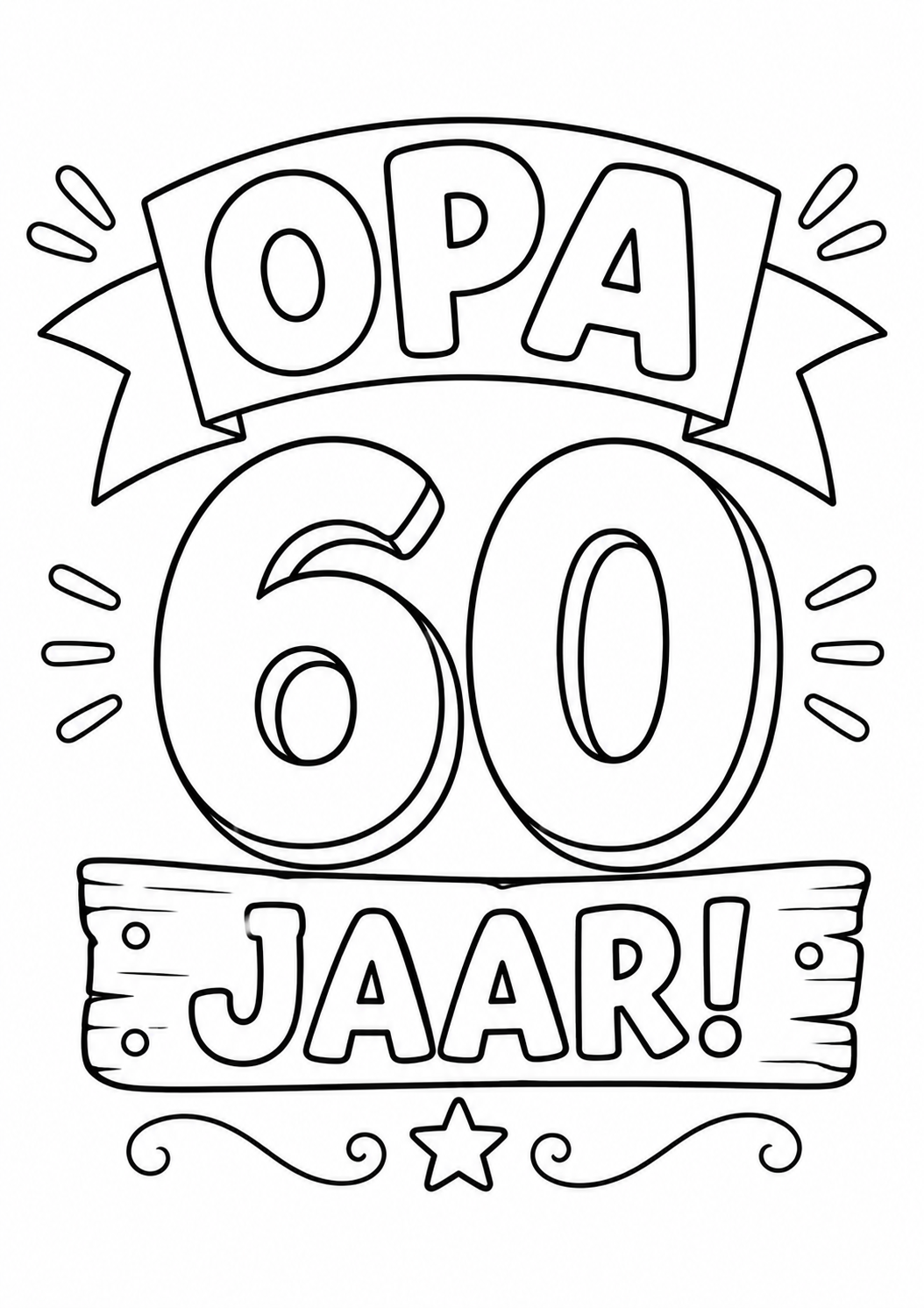 Gratis kleurplaat verjaardag opa 60 jaar.: Een stoere tekst 'Opa 60 jaar!' staat groot op een houten bord, met stralen die…